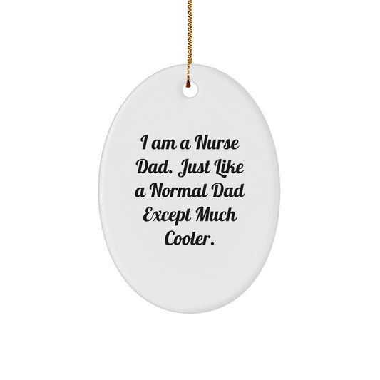 Nurse Dad Christmas Unique Gifts from Men Friends Family - Oval Ornament for Nurse's Station - The Buy Boom