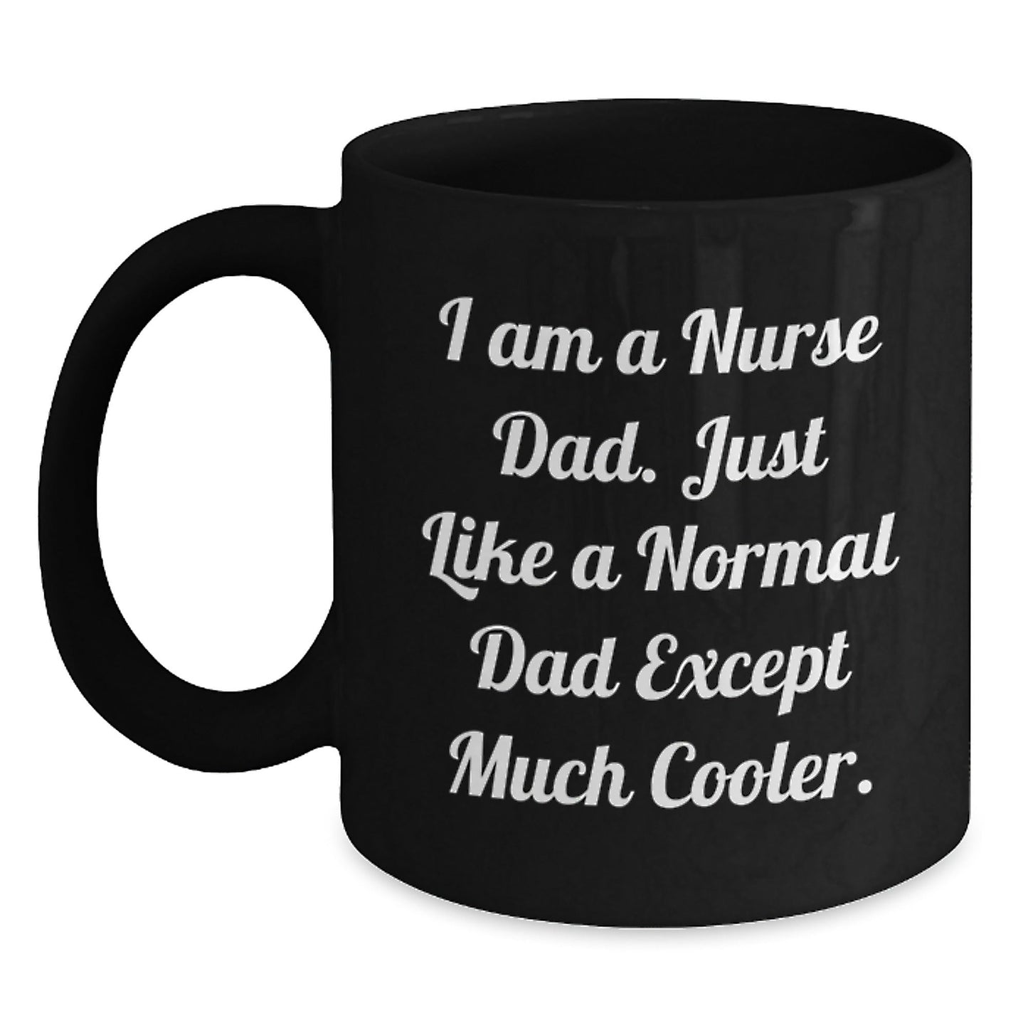 Nurse Dad Gifts, Funny Quote Black Coffee Mug, Gifts from Men to Nurse Graduation Unique - The Buy Boom