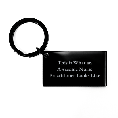 Nurse Practitioner Gifts from Friends, This Is What An Awesome Nurse Practitioner Looks Like Keychain, Black Stainless Steel, Inspirational Quote, Father's Day Unique Gifts for Men - The Buy Boom
