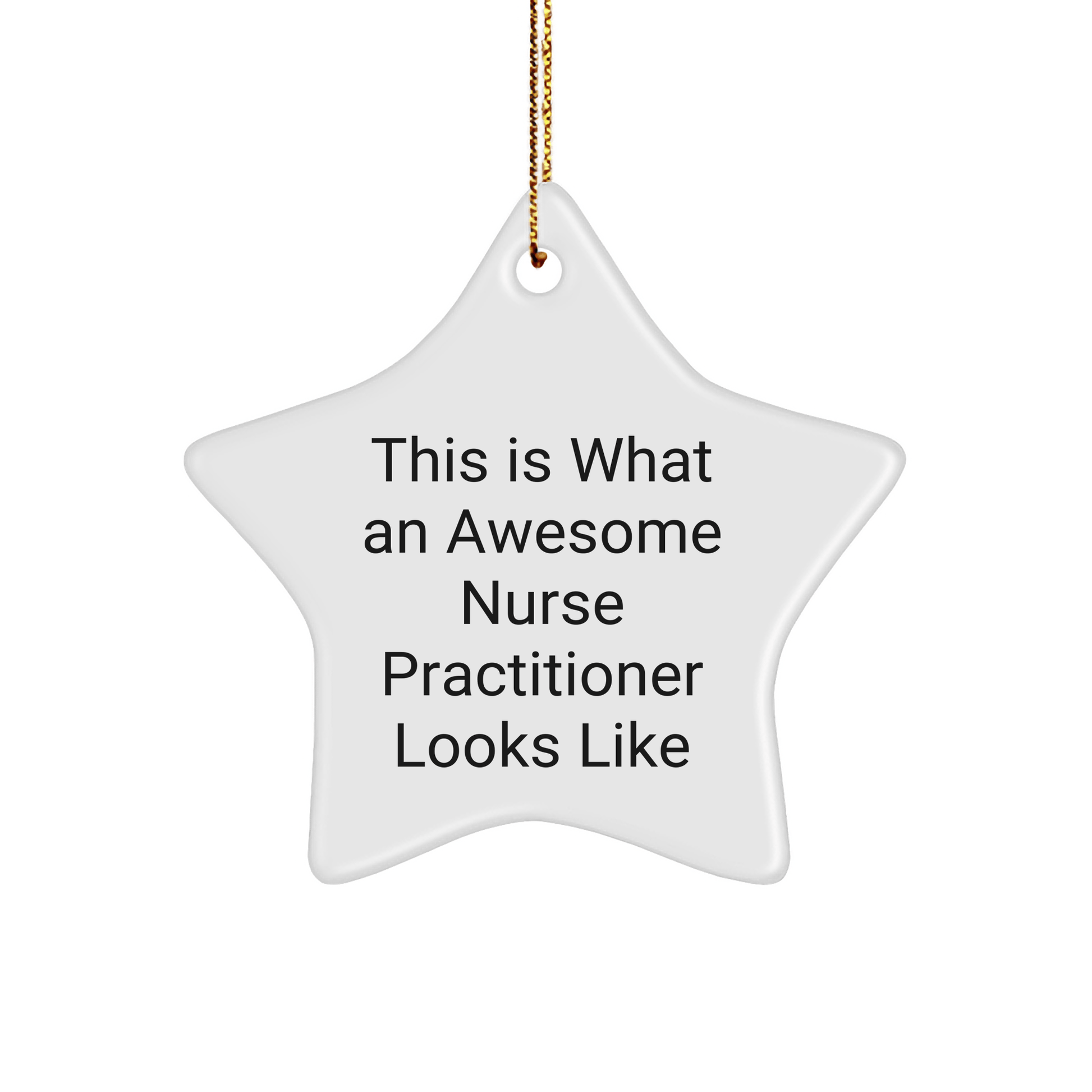 Nurse Practitioner Gifts from Friends - This Is What An Awesome Star Ornament Looks Like - Christmas Unique Gifts - The Buy Boom