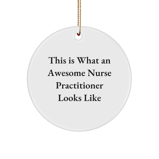Nurse Practitioner Gifts, This Is What An Awesome Nurse Practitioner Looks Like, Circle Ornament, White, 2.75" Tall, for Gifts from Women, Gifts for Nurse Practitioner, Christmas Unique Gifts - The Buy Boom