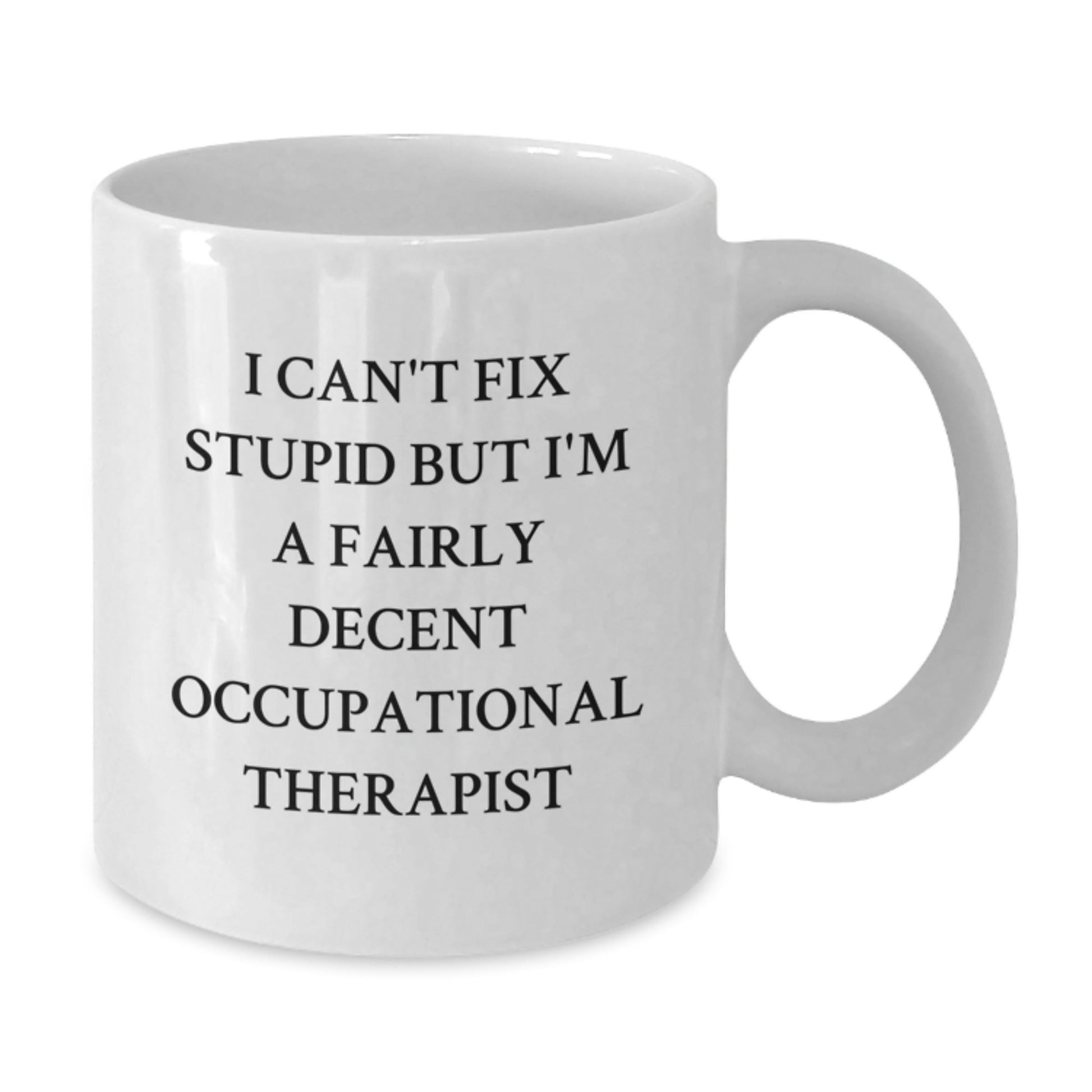 Occupational Therapist White Coffee Mug Funny Quote Gifts from Friends to Occupational Therapist, Unique Christmas Unique Gifts for Men Women Coworkers Family - The Buy Boom
