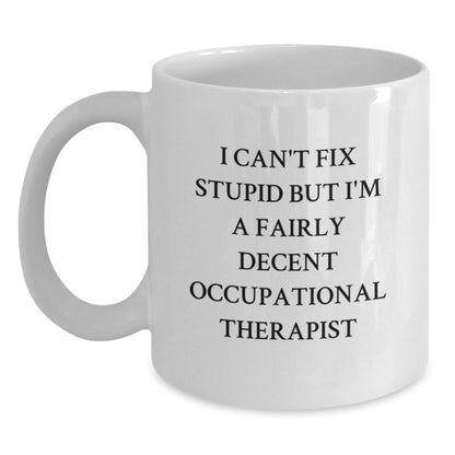 Occupational Therapist White Coffee Mug Funny Quote Gifts from Friends to Occupational Therapist, Unique Christmas Unique Gifts for Men Women Coworkers Family - The Buy Boom