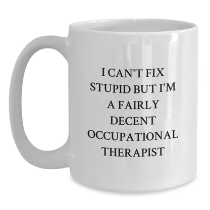 Occupational Therapist White Coffee Mug Funny Quote Gifts from Friends to Occupational Therapist, Unique Christmas Unique Gifts for Men Women Coworkers Family - The Buy Boom