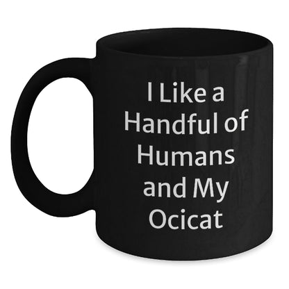 Ocicat Lovers Gifts Funny Quote Black Coffee Mugs from Friends for Birthday - The Buy Boom