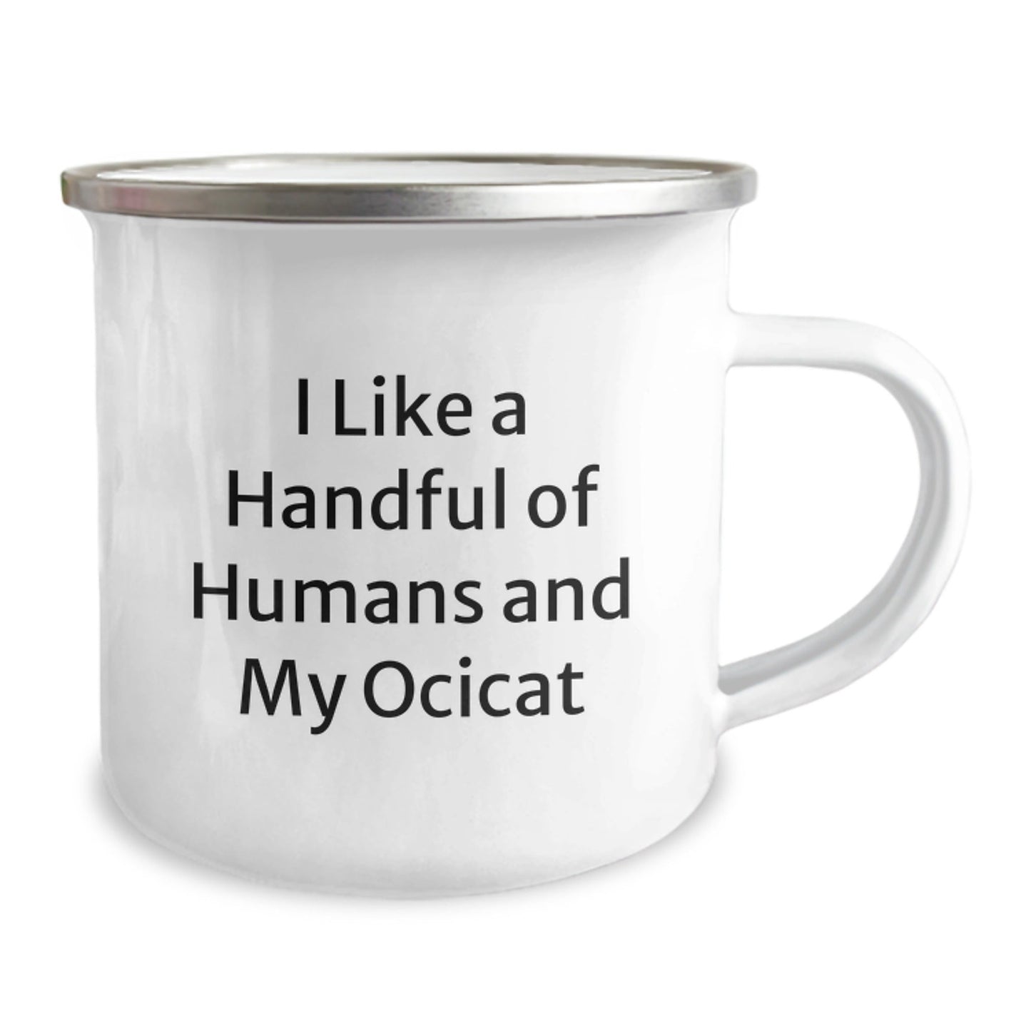 Ocicat Lovers' Humorous Camping Mug, Gifts from Friends, Unique Birthday Unique Gifts for Ocicat Enthusiasts, I Like A Handful Of Humans And My Ocicat, Funny Quote - The Buy Boom