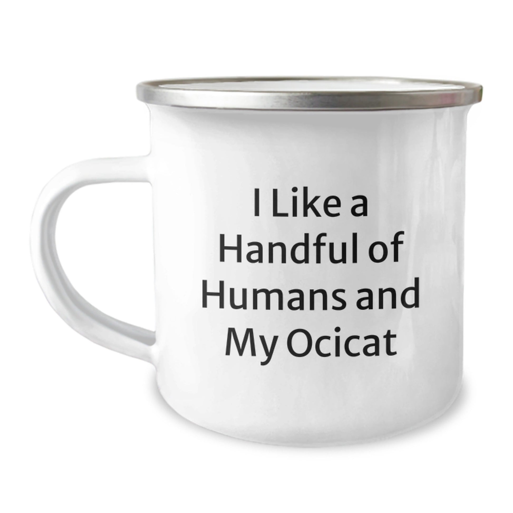 Ocicat Lovers' Humorous Camping Mug, Gifts from Friends, Unique Birthday Unique Gifts for Ocicat Enthusiasts, I Like A Handful Of Humans And My Ocicat, Funny Quote - The Buy Boom