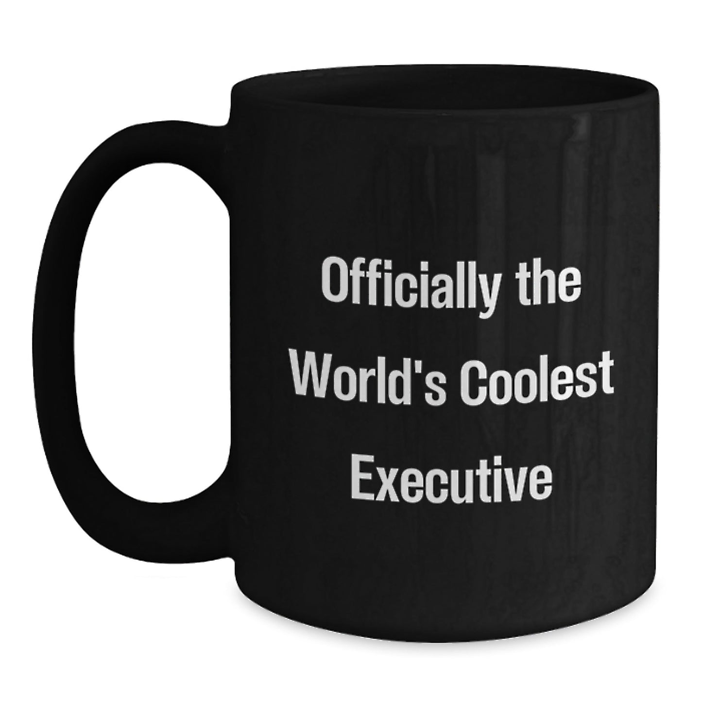 Officially the Worlds Coolest Executive Black Coffee Mug Funny Gift for Executive Friends and Family on Christmas - The Buy Boom