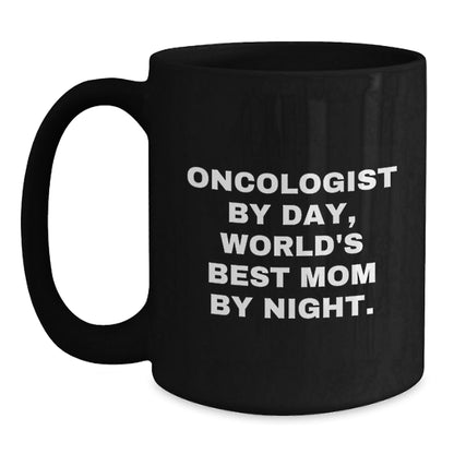 Oncologist Gifts from Family, Inspirational Black Coffee Mug for Graduation, 'Oncologist By Day, World's Best Mom By Night.' Quote - The Buy Boom