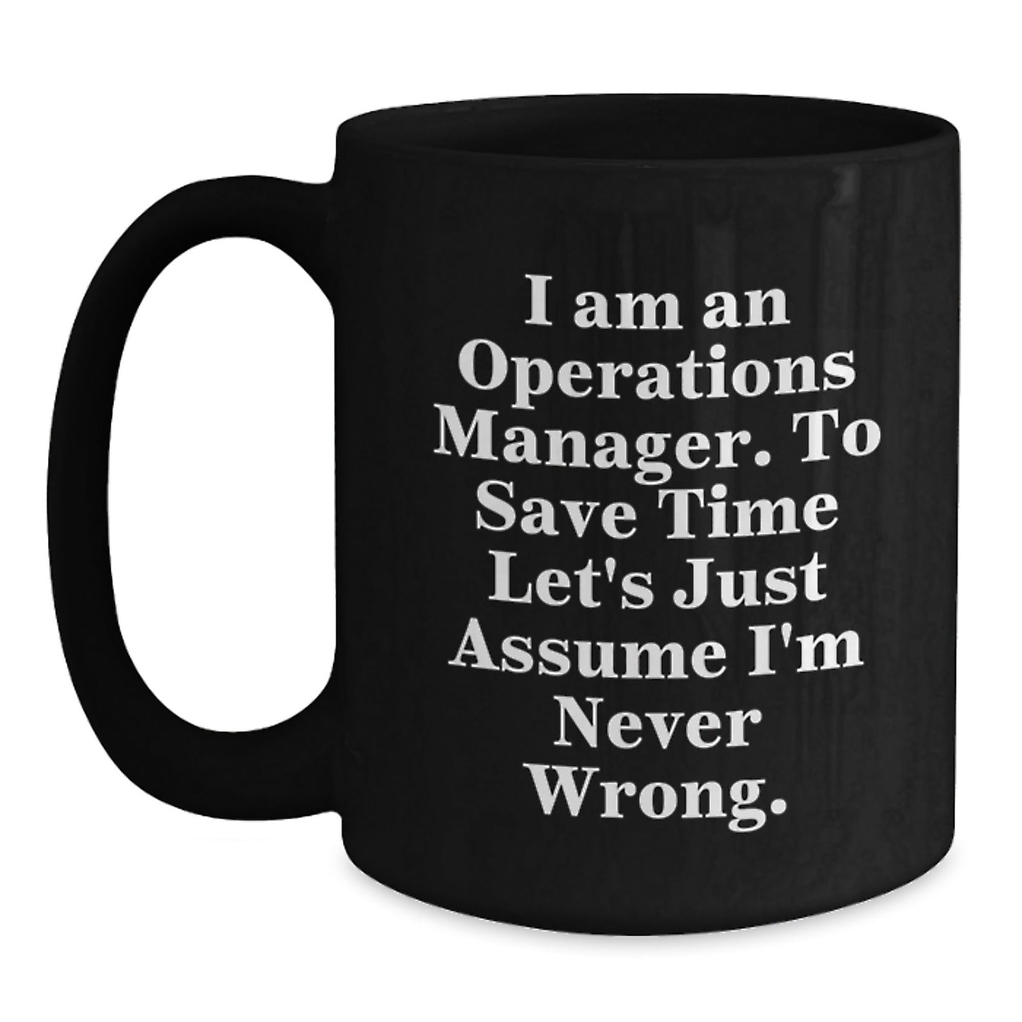 Operations Manager Humorous Black Coffee Mug Gifts from Friends, Christmas Unique Mugs for Operations Manager, Funny Quote Black Coffee Mug - The Buy Boom