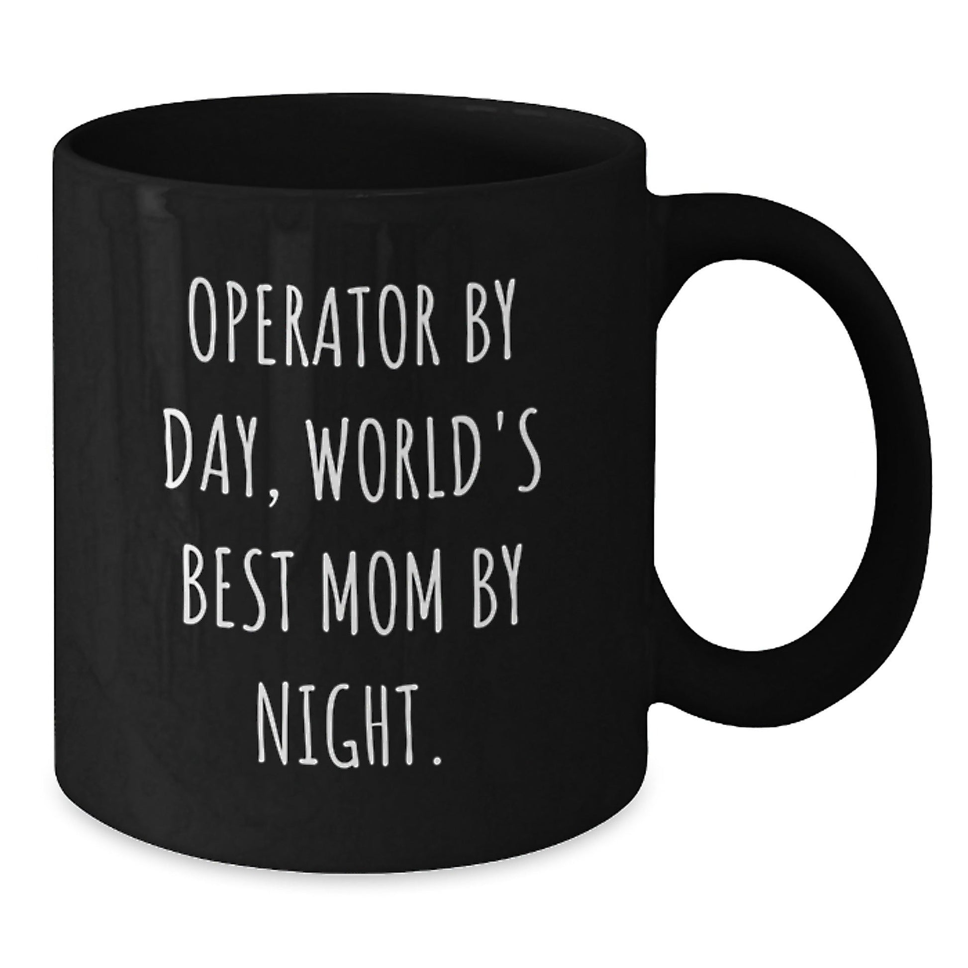 Operator By Day, World's Best Mom By Night. Funny Graduation Gifts from Mom to Operator, 11oz or 15oz Black Coffee Mug for Operator Enthusiasts Gifts for Operator - The Buy Boom