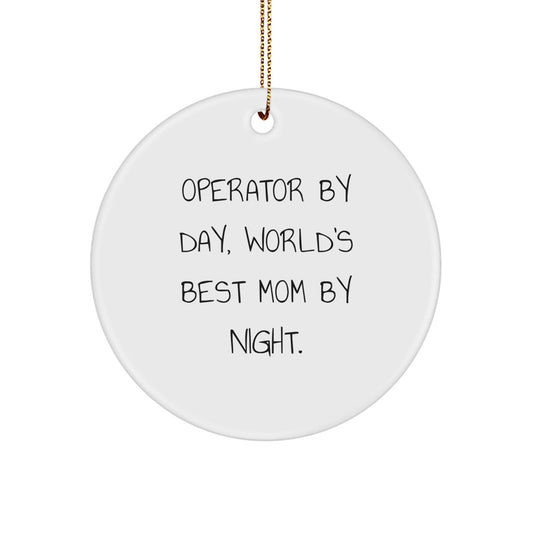 Operator Gifts from Men - Funny Circle Ornament for Operator By Day, World's Best Mom By Night - Christmas Unique Gifts - The Buy Boom