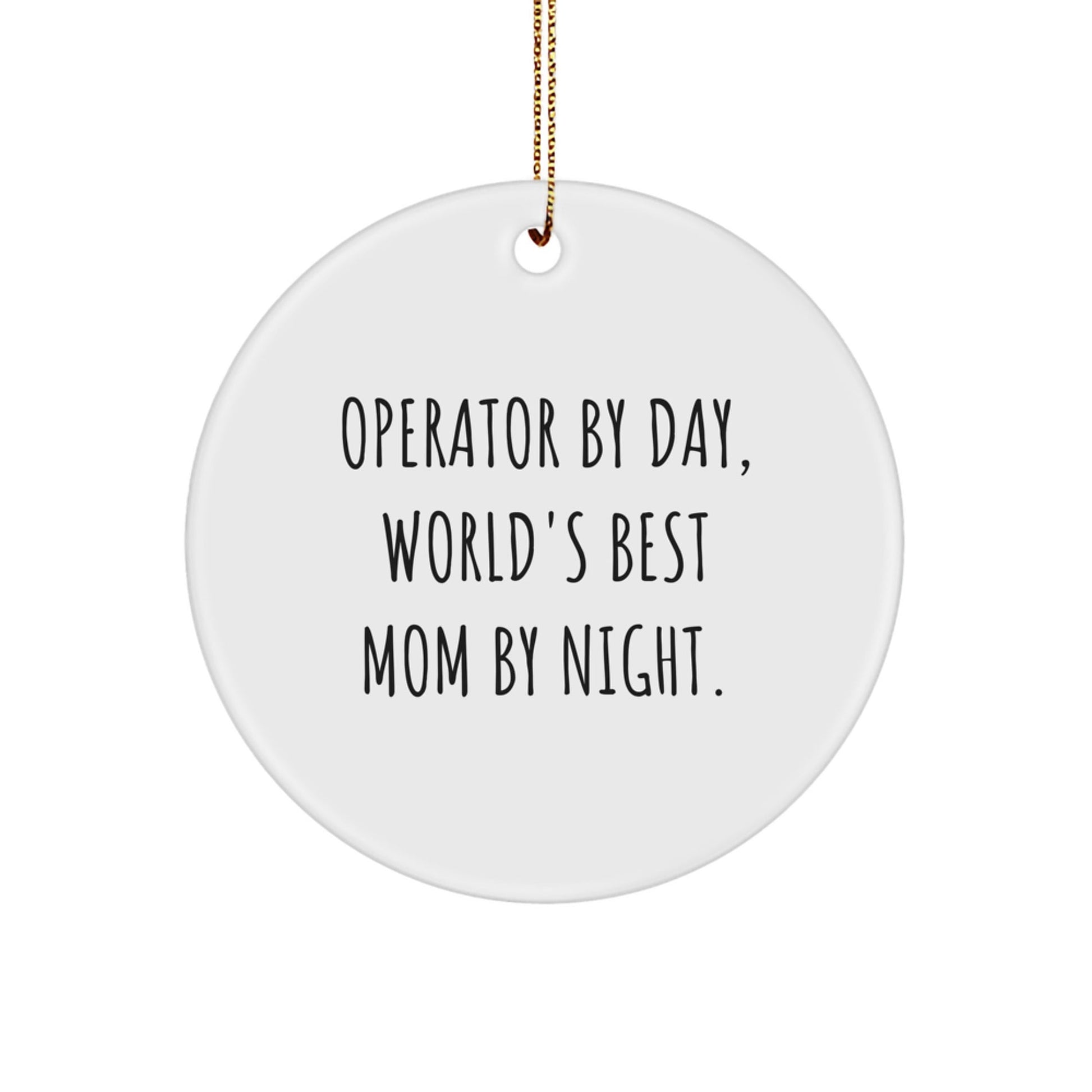Operator Gifts from Men, Operator Circle Ornament By Day, World's Best Mom By Night, Funny Quote Christmas Unique Gifts - The Buy Boom