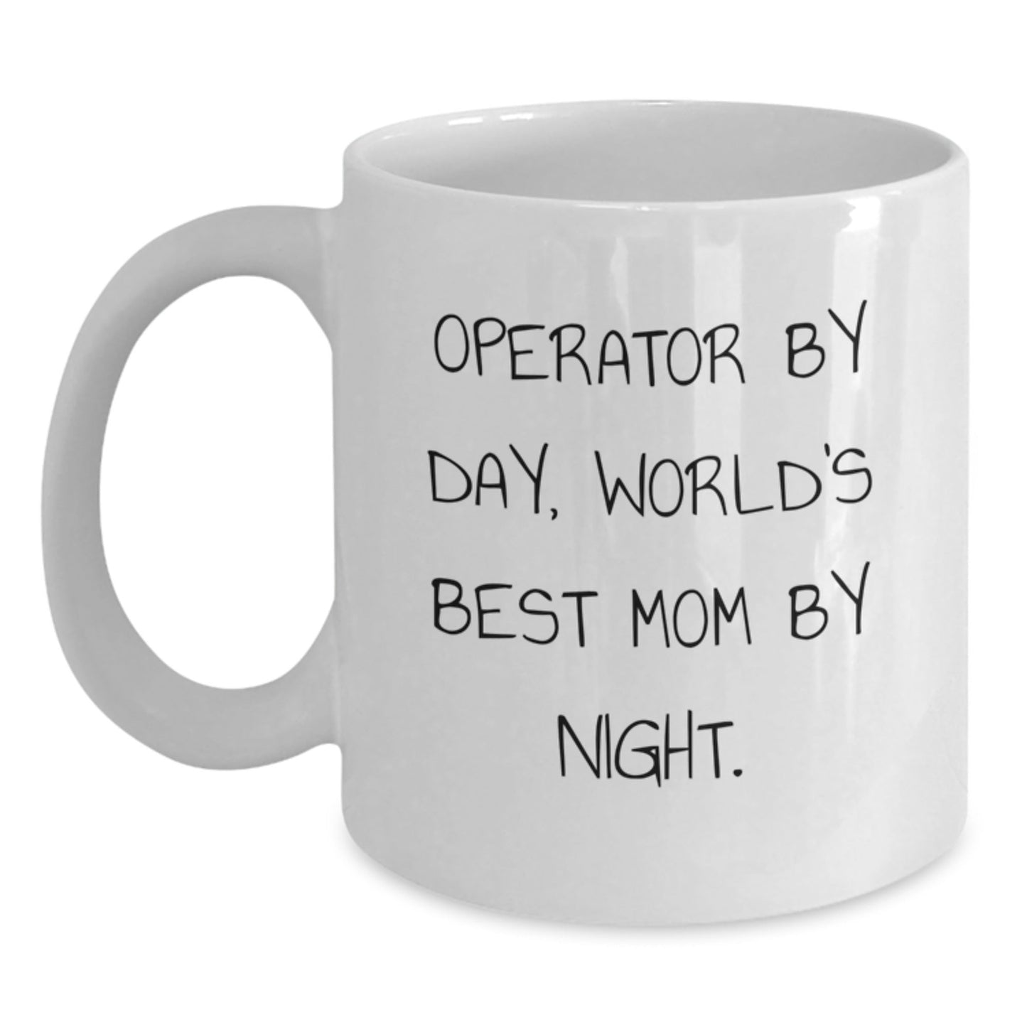 Operator Gifts, Funny White Coffee Mug, Graduation Unique Gifts from Mom to Operator, 'Operator By Day, World's Best Mom By Night.' - The Buy Boom