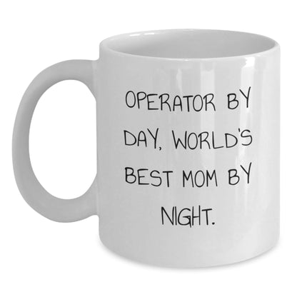 Operator Gifts, Funny White Coffee Mug, Graduation Unique Gifts from Mom to Operator, 'Operator By Day, World's Best Mom By Night.' - The Buy Boom
