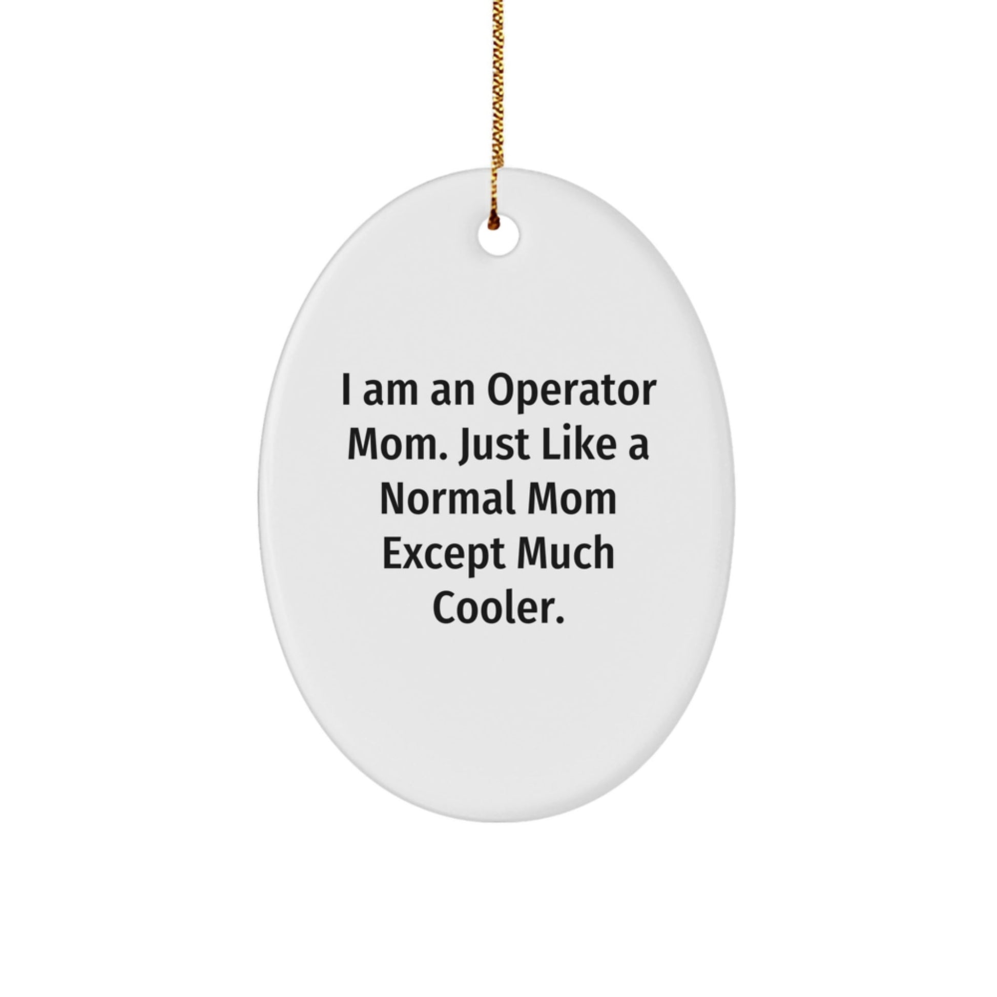 Operator Mom Gifts for Men, Funny Oval Ornament Christmas Unique Presents for Operator Dad, Gifts from Family or Friends - The Buy Boom