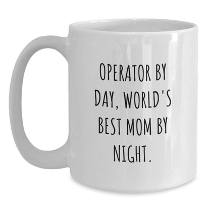 Operator Mug Funny Graduation Gift from Men to Operator, White Coffee Mug for Operator, 'Operator By Day, World's Best Mom By Night.' - The Buy Boom