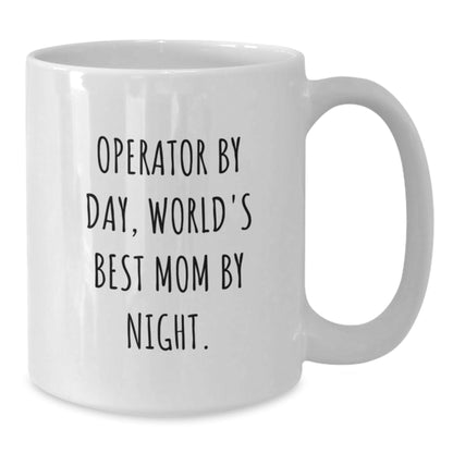 Operator Mug Funny Graduation Gift from Men to Operator, White Coffee Mug for Operator, 'Operator By Day, World's Best Mom By Night.' - The Buy Boom