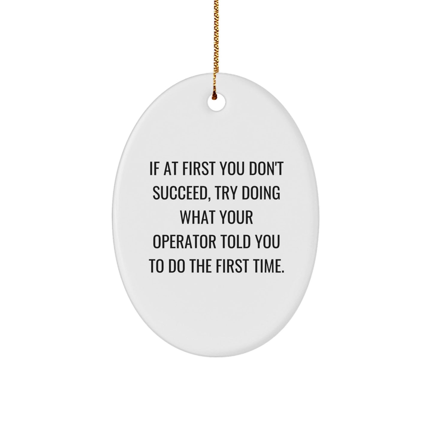 Operator Oval Ornament, Funny Quote Gift from Friends to Operator, Christmas Unique Gifts - The Buy Boom