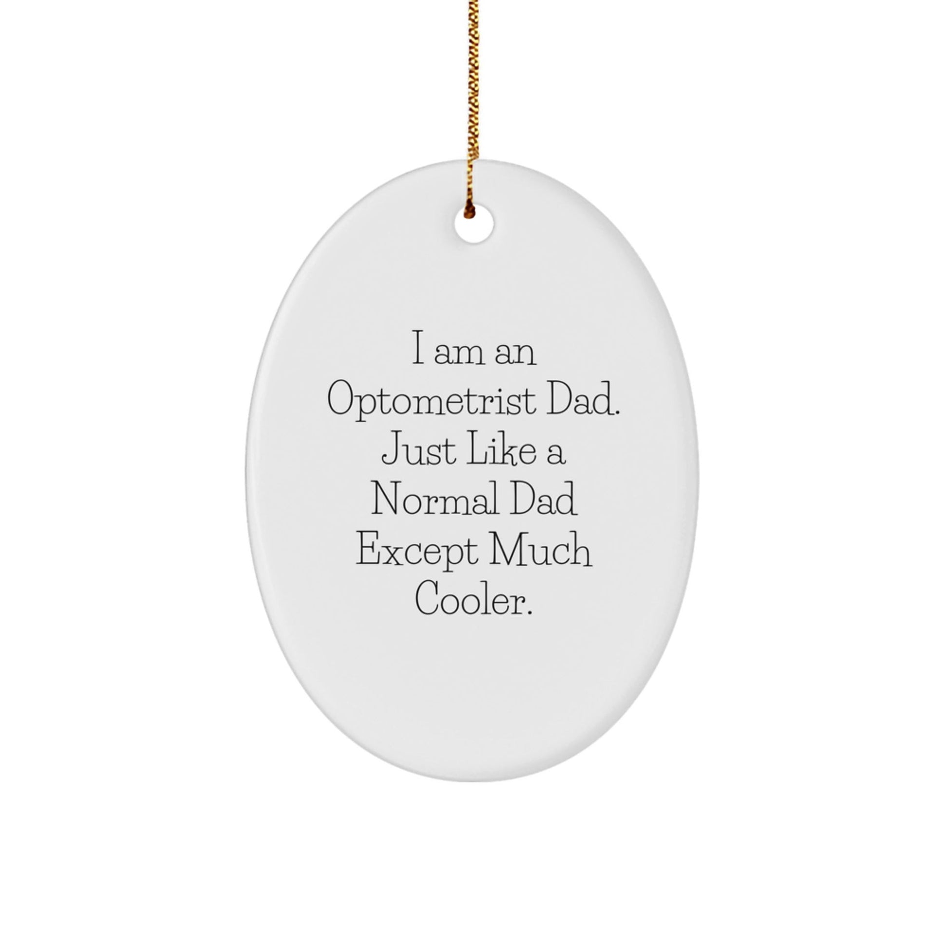 Optometrist Gifts from Dad - Funny Oval Ornament for Optometrist, Christmas Unique Gifts from Family, Friends or Coworkers - The Buy Boom