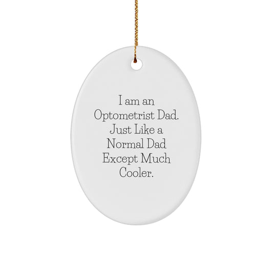 Optometrist Gifts from Dad - Funny Oval Ornament for Optometrist, Christmas Unique Gifts from Family, Friends or Coworkers - The Buy Boom
