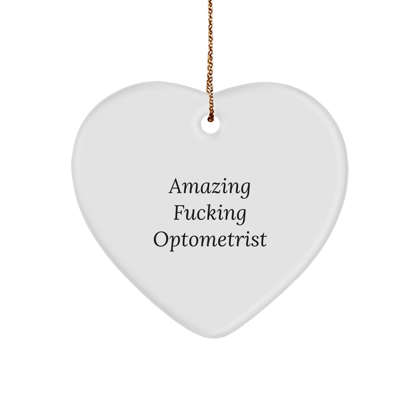 Optometrist Gifts from Friend - Amazing Heart Ornament for Christmas, Funny Quote, White Color, Heart Shaped, MDF Wood, Sublimation Print, Gift for Optometrist - The Buy Boom