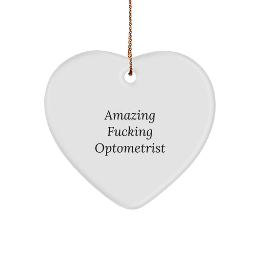 Optometrist Gifts from Friend - Amazing Heart Ornament for Christmas, Funny Quote, White Color, Heart Shaped, MDF Wood, Sublimation Print, Gift for Optometrist - The Buy Boom