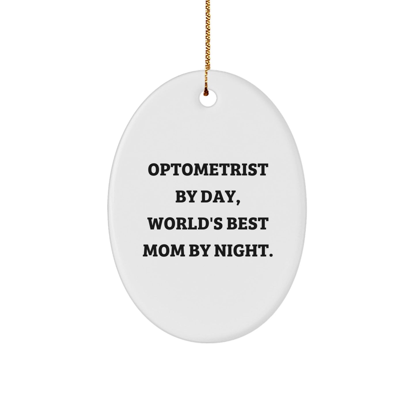 Optometrist Gifts from Friends and Family - 'Optometrist By Day, World's Best Mom By Night.' Oval Ornament, White, 3.25" tall - Unique Christmas Memorable Presents - The Buy Boom