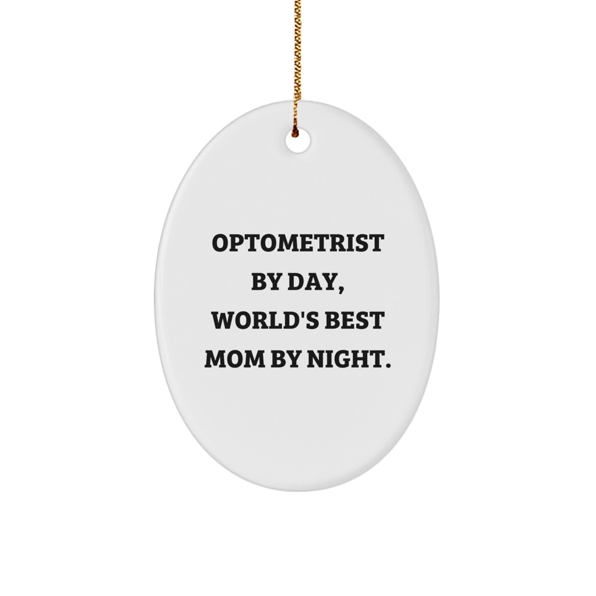 Optometrist Gifts from Friends and Family - 'Optometrist By Day, World's Best Mom By Night.' Oval Ornament, White, 3.25" tall - Unique Christmas Memorable Presents - The Buy Boom