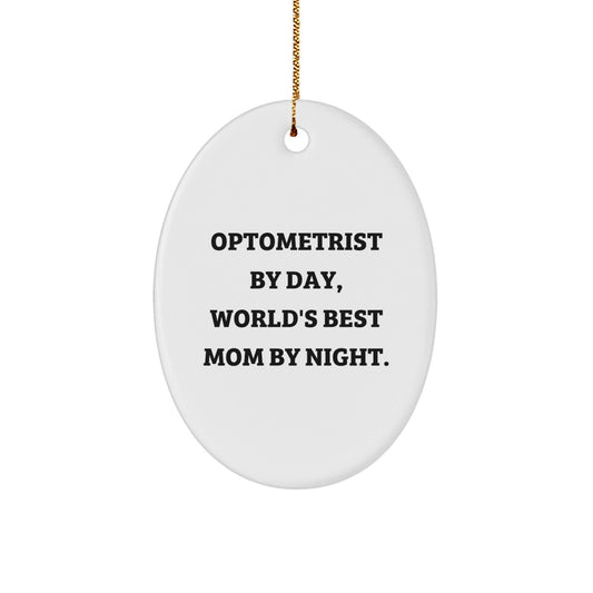 Optometrist Gifts from Friends and Family - 'Optometrist By Day, World's Best Mom By Night.' Oval Ornament, White, 3.25" tall - Unique Christmas Memorable Presents - The Buy Boom