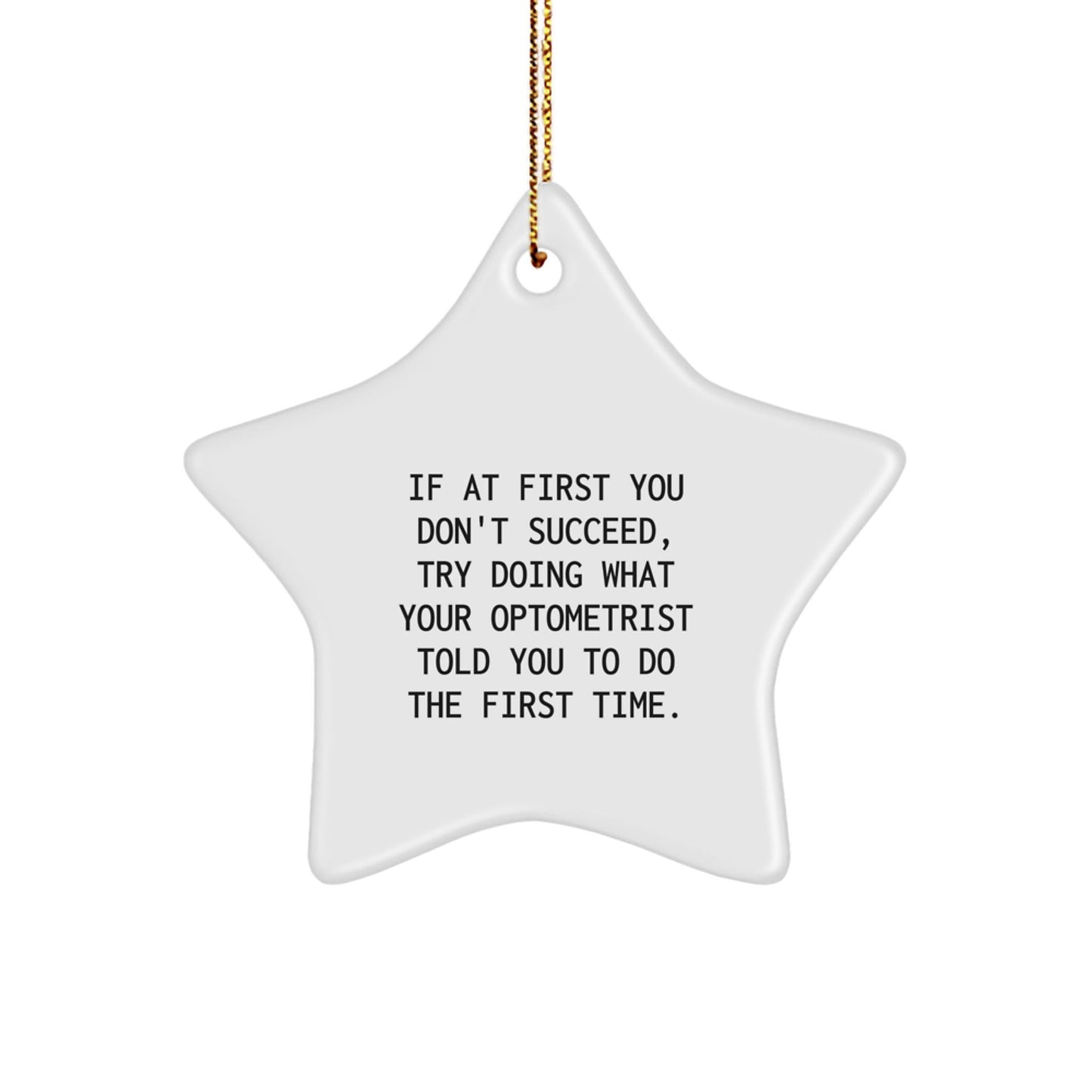 Optometrist Gifts from Friends - 'If At First You Don't Succeed' Funny Star Ornament for Christmas - The Buy Boom