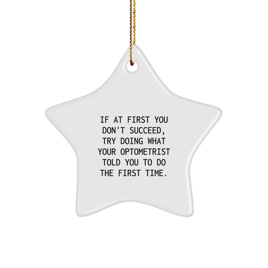 Optometrist Gifts from Friends - 'If At First You Don't Succeed' Funny Star Ornament for Christmas - The Buy Boom