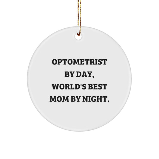Optometrist Gifts from Friends, Unique Circle Ornament for Optometrist By Day, World's Best Mom By Night., Christmas Decoration - The Buy Boom