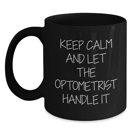 Optometrist Humor Gifts for Her, Funny Black Coffee Mugs from Friends - Keep Calm and Let Optometrist Handle It, Birthday Unique Gifts for Her - The Buy Boom