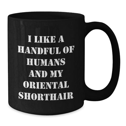Oriental Shorthair Cat Gifts, Funny Quote Mug, Gifts from Friends for Oriental Shorthair Cat Lovers, Birthday Unique Gifts, Black Coffee Mug - The Buy Boom