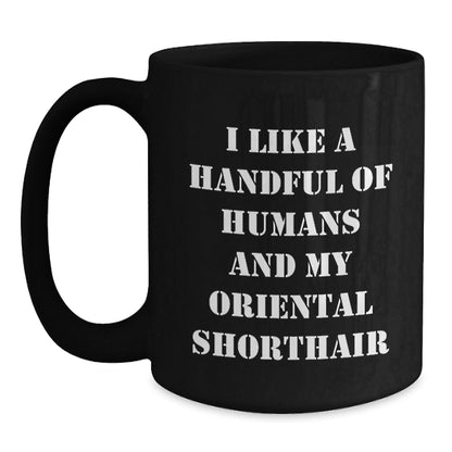 Oriental Shorthair Cat Gifts, Funny Quote Mug, Gifts from Friends for Oriental Shorthair Cat Lovers, Birthday Unique Gifts, Black Coffee Mug - The Buy Boom
