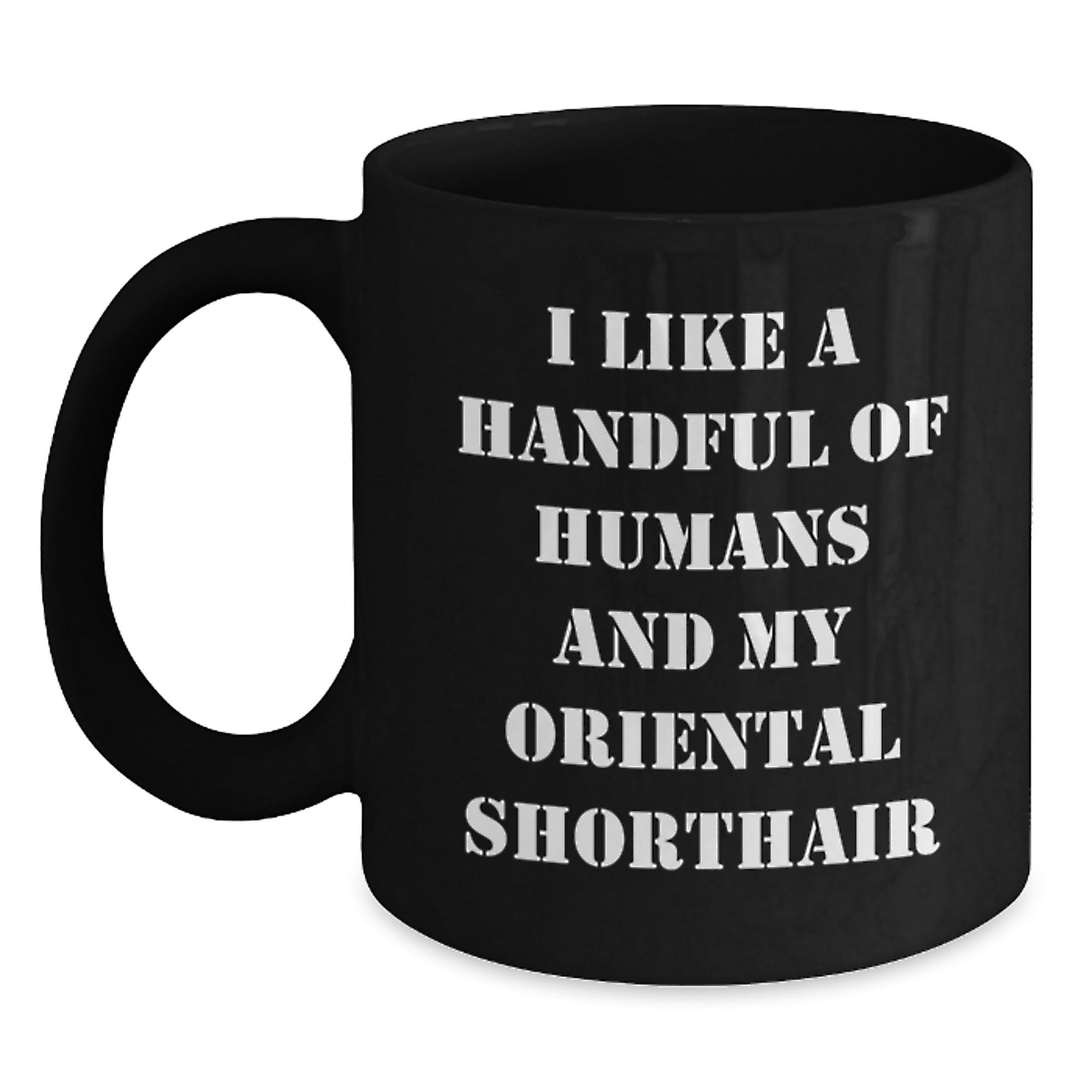 Oriental Shorthair Cat Gifts, Funny Quote Mug, Gifts from Friends for Oriental Shorthair Cat Lovers, Birthday Unique Gifts, Black Coffee Mug - The Buy Boom