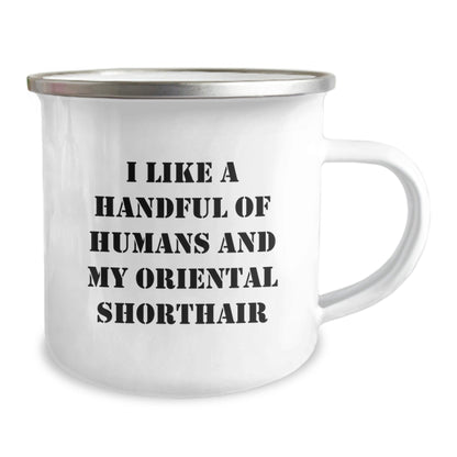 Oriental Shorthair Cat Lovers Gifts Funny Camping Mug I Like A Handful Of Humans, Birthday Unique Gifts for Oriental Shorthair Cat Enthusiasts from Friends - The Buy Boom