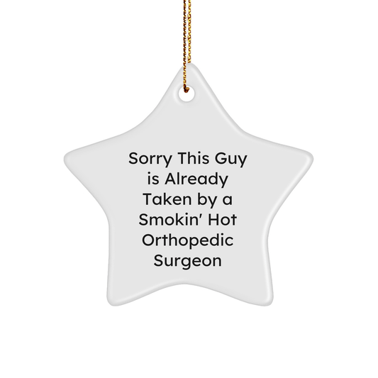 Orthopedic Surgeon Gifts, Sorry This Guy Star Ornament, Funny Christmas Unique Gift for Men, Gifts from Friends, Gifts for Orthopedic Surgeon - The Buy Boom