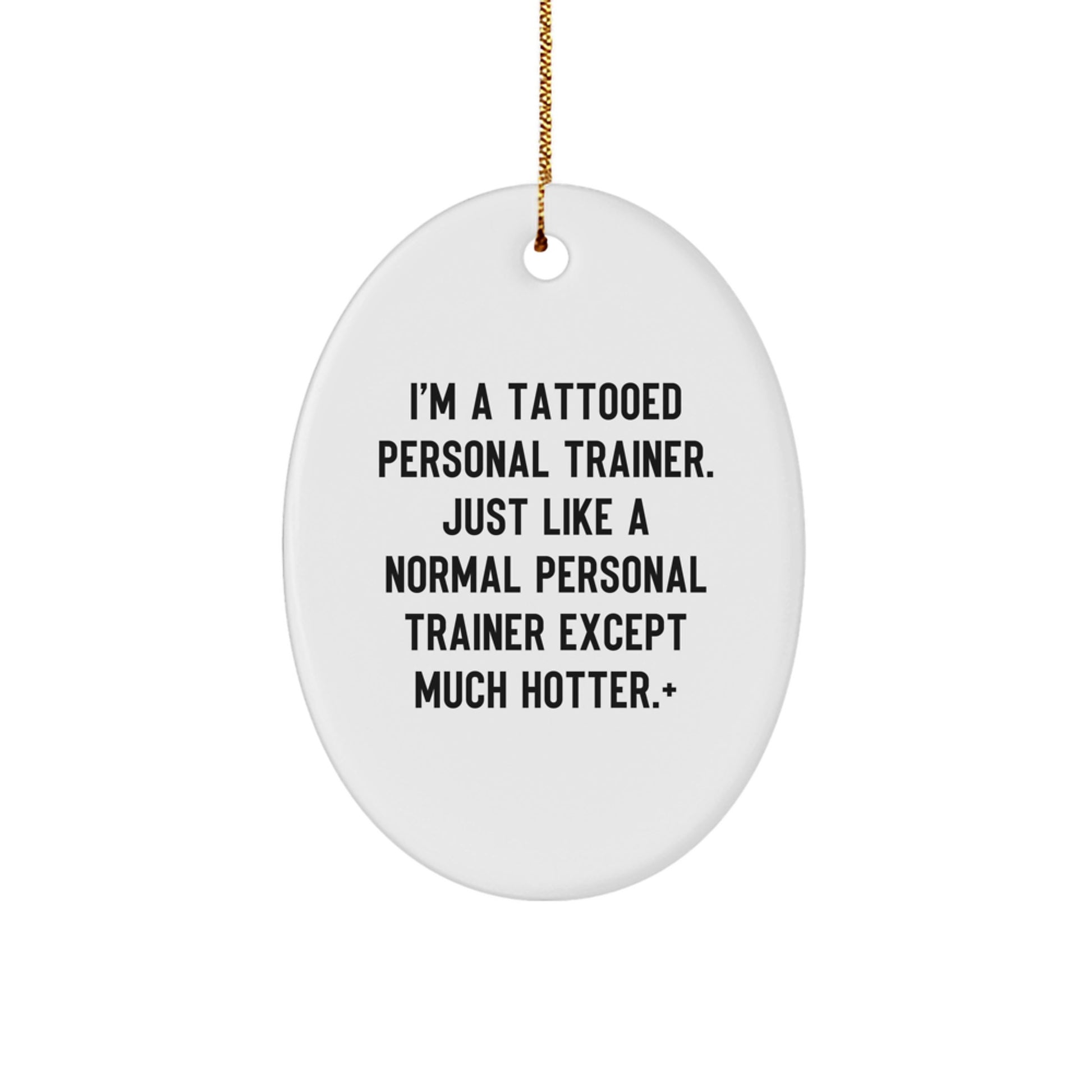 Funny Personal Trainer Oval Ornament Gifts for Men Friends Family from Tattooed Trainer - Image 1