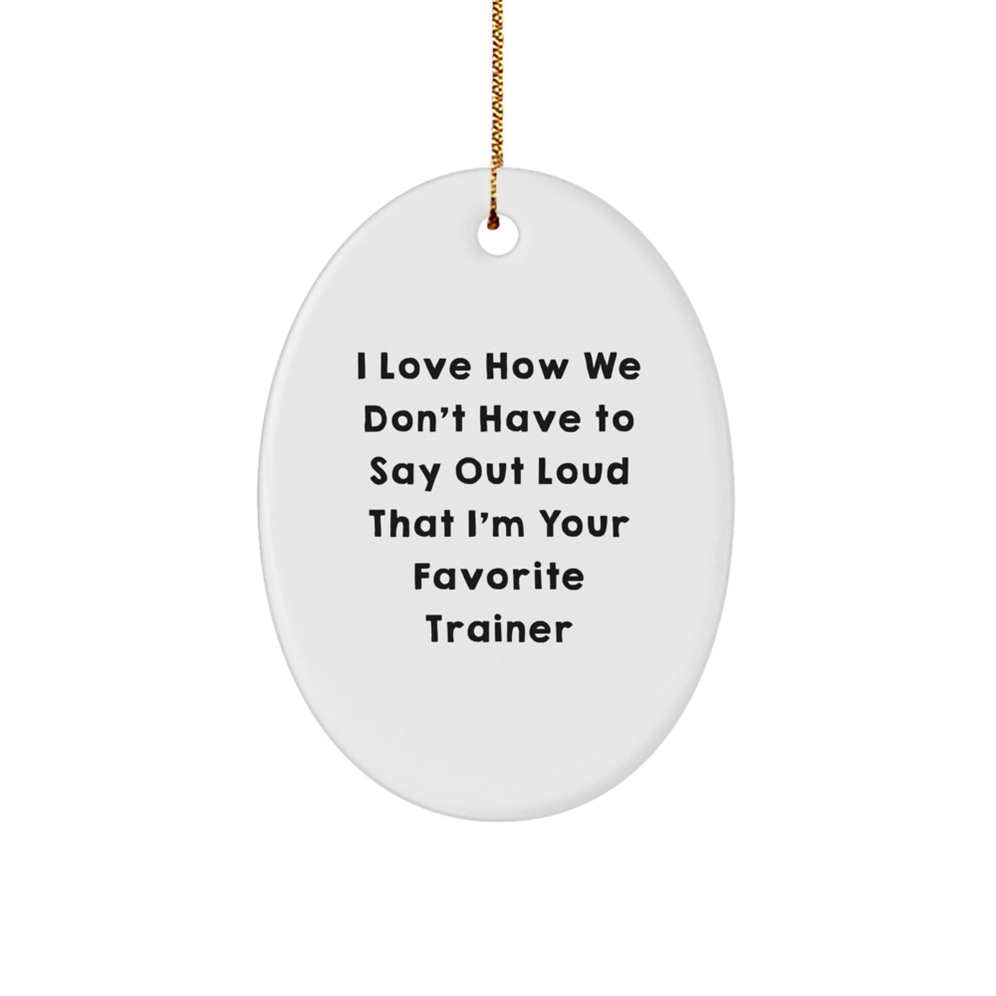 Funny Trainer Oval Ornament Gifts from Men to Favorite Trainers for Christmas Unique Decorations - Image 1