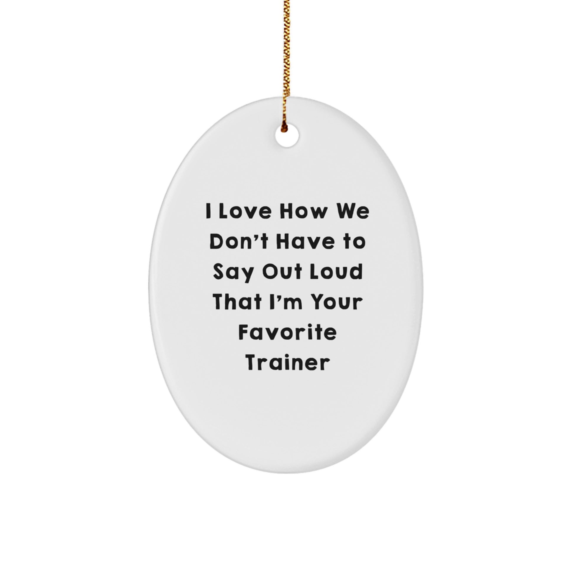 Funny Trainer Oval Ornament Gifts from Men to Favorite Trainers for Christmas Unique Decorations - Image 1