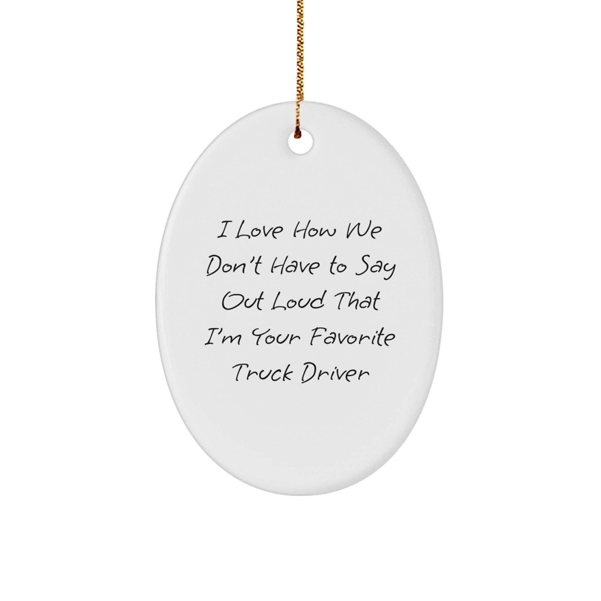 Funny Truck Driver Christmas Oval Ornament Gifts from Friends for Men - Image 1
