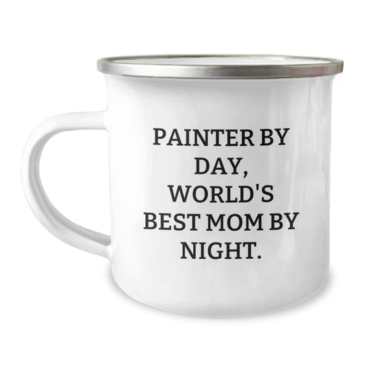 Painter By Day, World's Best Mom By Night - Funny Camping Mug for Graduation Gifts from Mom to Painter - The Buy Boom