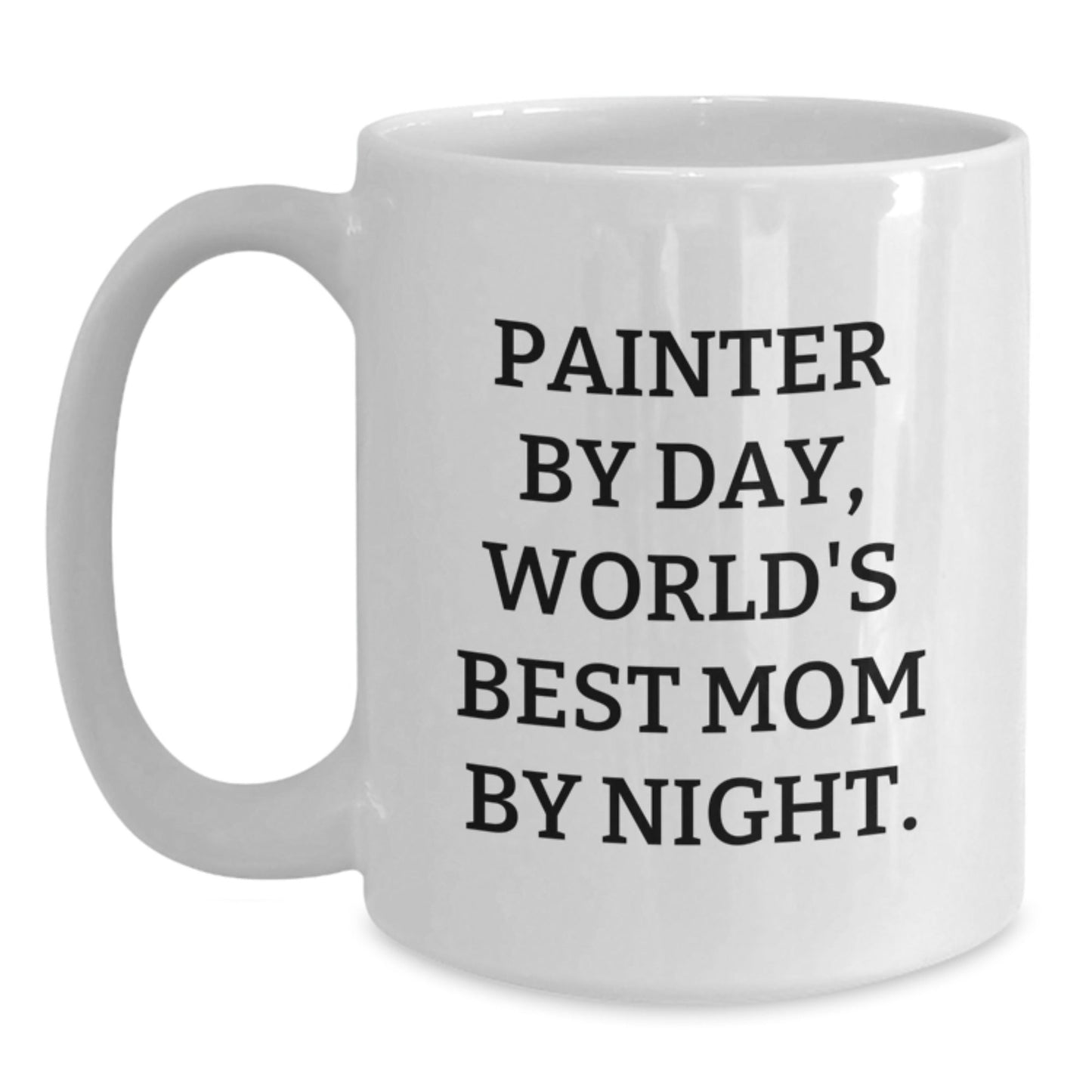Painter Gifts by Day, Funny Mom by Night, White Coffee Mug for Graduation, Gifts from Mom, Gifts for Painter - The Buy Boom