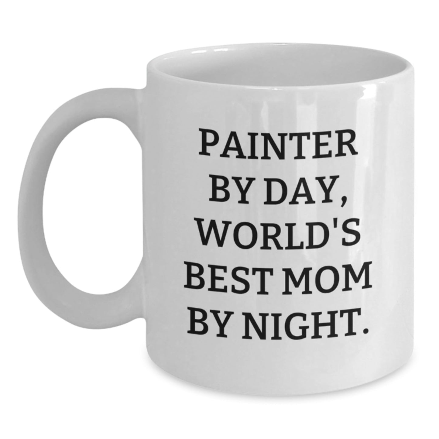 Painter Gifts by Day, Funny Mom by Night, White Coffee Mug for Graduation, Gifts from Mom, Gifts for Painter - The Buy Boom