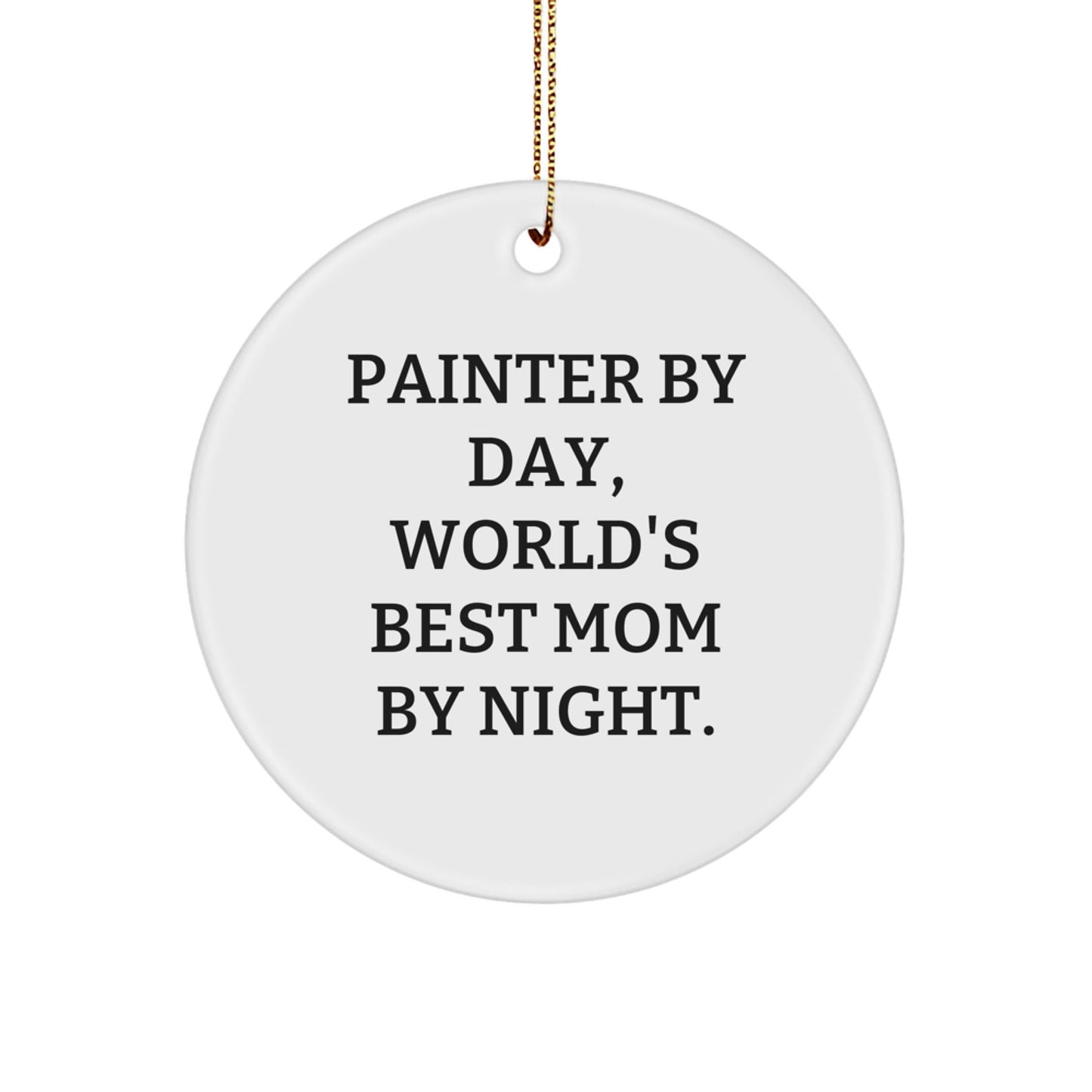 Painter Gifts from Men - World's Best Mom By Night Circle Ornament for Christmas, Funny Quote for Painter, Gifts for Painter, Gifts from Men, Gifts for World's Best Mom - The Buy Boom