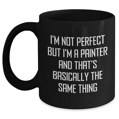 Painter Gifts, Funny Artistic Humor Black Coffee Mug, Gifts from Men to Painter Dad on Father's Day, Perfect Unique Gift for Him - The Buy Boom