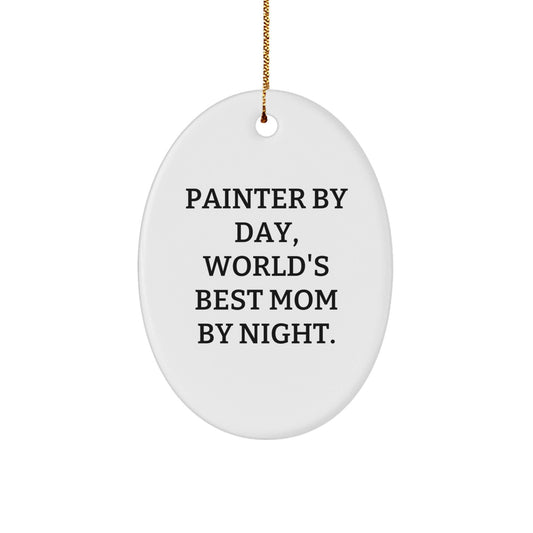 Painter Gifts, Oval Ornament, 'Painter By Day, World's Best Mom By Night.' Quote, Christmas Unique Gifts for Painter - The Buy Boom