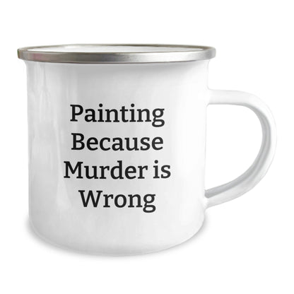 Painting Enthusiasts Gifts from Friends, Unique Graduation Mugs for Painting Lovers - Funny Quote, 12 oz Stainless Steel with Enamel Finish, Hand Wash Recommended - The Buy Boom